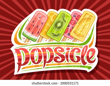 Vector logo for Fruit Popsicle, decorative cut paper sign board with illustration of 5 different colorful fruit ice creams, poster with unique brush lettering for text popsicle on abstract background.