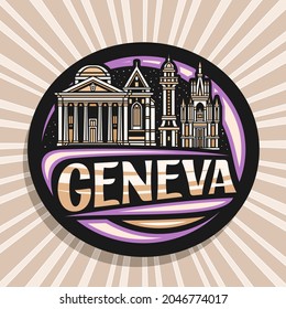 Vector logo for Geneva, black decorative label with outline illustration of european geneva city scape on dusk sky background, art design fridge magnet with unique brush lettering for word geneva.