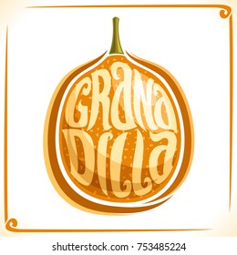 Vector logo for Granadilla Fruit, label with one passiflora for package of fresh juice or ice cream, price tag with original font for word granadilla inscribed in fruit shape, sticker for vegan store.
