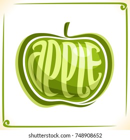 Vector logo for green Apple, label with one whole fruit for package of fresh juice or candy, price tag with original font for word apple inscribed in fruit shape, sticker for vegan grocery store