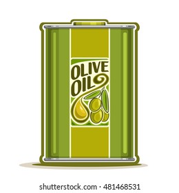 Vector logo green metal Bottle with pure Olive Oil, tin canister virgin cooking oil, steel can container natural organic liquid with label olives branch and oily drop, closeup isolated on white.