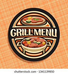 Vector logo for Grill Menu, black decorative sign board with fried chicken legs, fat sirloin steak, healthy zucchini, fresh tomatoes and sweet corn on grid, lettering for words grill menu with sparks.