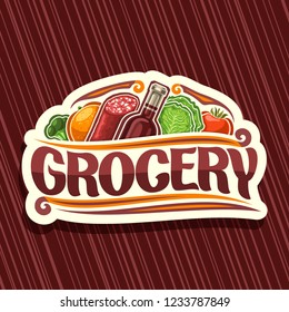 Vector logo for Grocery Store, decorative signboard with variety farming fruits and vegetables, bottle of red wine, original typeface for word grocery, sticker for farmer department in hypermarket.