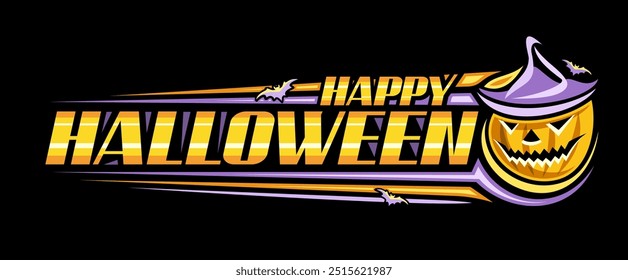 Vector logo for Halloween, decorative banner with outline illustration of halloween Jack-o-Lantern in hat and flying bats, unique brush lettering for words happy halloween on dark background