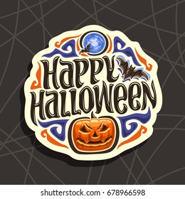 Vector logo for Halloween holiday: sign with flying bats on blue moon background, lettering title text - happy halloween, lantern jack pumpkin with evil face on dark pattern, halloween mystic design.