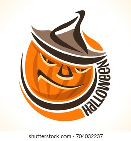 Vector logo for Halloween Pumpkin: orange Jack-o-Lantern with evil smile in hat, round icon of halloween symbol of bad character, label of pumpkin lantern jack with text halloween on white background.