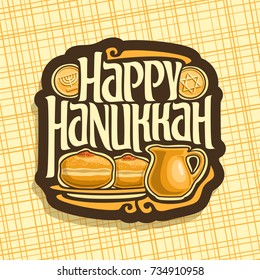 Vector logo for Hanukkah holiday, sign with traditional hanukkah meal: sufganiyot with jam, oil jug & chocolate coin gelt, original decorative font for text happy hanukkah, jewish festive kosher food.