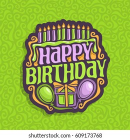 Vector logo Happy Birthday: 11 burning candles on celebration cake, greeting lettering title text happy birthday, balloons and surprise gift on green background, clip art sign for kids holiday party.
