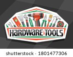 Vector logo for Hardware Tools, white decorative sign board with illustration of various professional steel hardware tools, design concept with unique letters for words hardware tools for labor day.