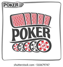 Vector logo of holdem Poker, consisting of five red playing cards back for gambling game and 5 black plastic tokens chips with dollar sign for casino, poster for poker gamble games on white background