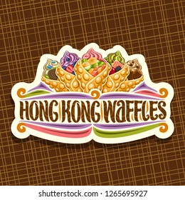 Vector logo for Hong Kong Waffle, white retro tag with 5 variety bubble waffle cones stuffed soft serve ice cream and fresh fruits, original lettering for words hong kong waffles, sweet asian cuisine.