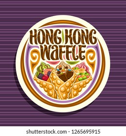 Vector logo for Hong Kong Waffles, white round tag with 3 variety bubble waffle cones stuffed soft serve ice cream and fresh fruits, original lettering for words hong kong waffle, sweet asian cuisine.