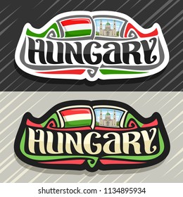 Vector logo for Hungary country, fridge magnet with hungarian flag, original brush typeface for word hungary and national hungarian symbol - St Stephen's basilica in Budapest on cloudy sky background