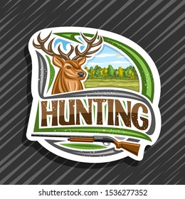 Vector logo for Hunting, decorative cut paper label with illustration of white-tailed deer head on trees background, original typeface for word hunting and old rifle, modern signage for hunt club.