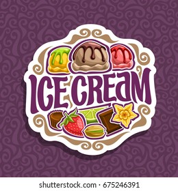 Vector logo for Ice Cream: 3 colorful scoop balls of ice cream topping melted chocolate sauce, in sign lettering title - ice cream, heap of fruit with pistachio and vanilla on purple seamless pattern.