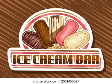 Vector logo for Ice Cream Bar, decorative signboard with illustration of 5 different colorful chocolate popsicle, poster with unique brush lettering for brown text ice cream bar on abstract background