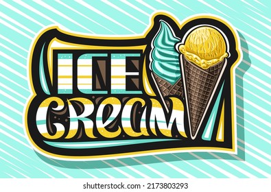 Vector logo for Ice Cream, black signboard with illustration of two various icecreams in brown waffle cones, dark sign board for kids cafe with unique lettering for words ice cream on vivid background