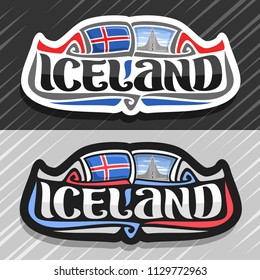 Vector logo for Iceland country, fridge magnet with icelandic flag, original brush font for word iceland and icelandic national symbol - Hallgrimskirkja cathedral in Reykjavik on cloudy sky background