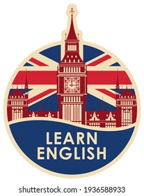 Vector logo or icon on the theme of learning English for a language school or online course. Round banner in retro style with Big Ben, the British flag and the inscription Learn english