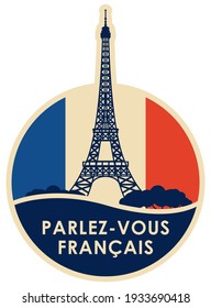 Vector logo or icon on the topic of learning French for language schools or online courses. Round banner with Eiffel Tower and the inscription in french, which translates as Do you speak French