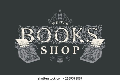 Vector logo, icon, vignette or label for books shop with ornate initial letters and typewriter. Hand-drawn illustration in vintage style, suitable for flyer, label, bookmark, business card