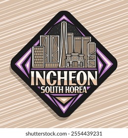 Vector logo for Incheon, dark decorative rhombus road sign with simple illustration of urban incheon city scape, art design refrigerator magnet with unique lettering for words incheon, south korea