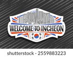 Vector logo for Incheon, decorative cut paper tag with line illustration of urban incheon city scape on day background, art design horizontal refrigerator magnet with black words welcome to incheon