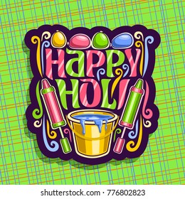 Vector logo for Indian Holi Festival, colorful cut paper sign for traditional holiday holi in India, fun spring hindu festival of colours holi, balls with water, pichkari and bucket with liquid paint.