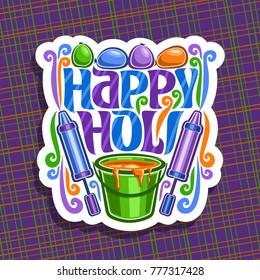 Vector logo for Indian Holi Festival, colorful cut paper sign for traditional holiday holi in India, fun spring hindu festival of colours holi, balls with water, pichkari and bucket with liquid paint.