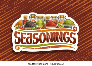 Vector logo for Indian Seasonings, white decorative signboard with illustration of set organic spices in glass containers and different bowls, sign board with unique brush letters for word seasoning.