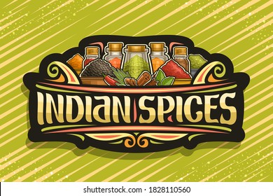 Logo del vector para las especias indias, tablero de signos oscuro con ilustración de temporadas ecológicas secas indias en recipientes de vidrio y diferentes tazones, carteles con letras únicas para las palabras especias indias