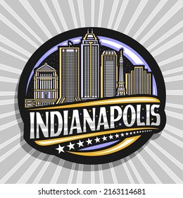 Vector logo for Indianapolis, black decorative tag with simple illustration of indianapolis city scape on dusk sky background, art design refrigerator magnet with unique letters for word indianapolis