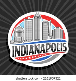 Vector logo for Indianapolis, white decorative tag with illustration of indianapolis city scape on day sky background, art design refrigerator magnet with unique lettering for black word indianapolis