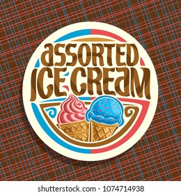 Vector logo for italian Ice Cream, round white label with strawberry soft serve icecream in wafer cap, blue scoop ball sundae in waffle cone, original brush typeface for words assorted ice cream