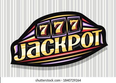 Vector logo for Jackpot, dark modern badge with illustration of slot machine with jackpot on reel, unique lettering for word jackpot, gambling signboard with decorative flourishes and trendy line art.