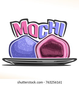 Vector logo for japanese dessert Mochi, illustration of asian confectionery for patisserie menu, poster with cut filling daifuku on plate and original font for word title mochi, oriental cuisine.