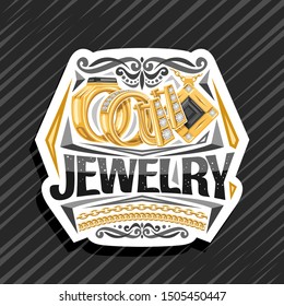 Vector logo for Jewelry, decorative cut paper badge with illustration of set golden rings, earrings with english lock and gold pendant with black precious stone, original typeface for word jewelry.