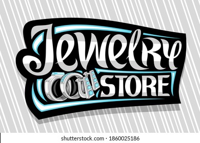 Vector logo for Jewelry Store, decorative signboard with illustration of set platinum rings with blue precious stone and sapphire earrings with english lock, unique lettering for words jewelry store.