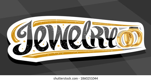 Vector logo for Jewelry, white signboard with illustration of pair golden rings with diamonds and black precious stone, decorative flourishes and unique hand writing lettering for word jewelry.