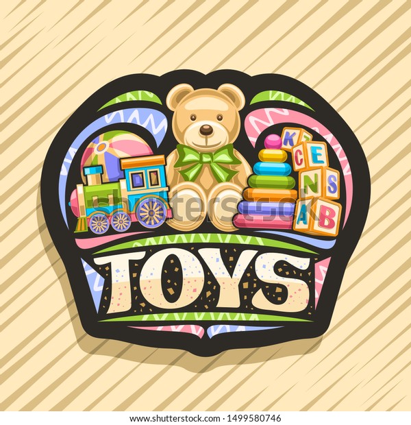 Vector logo for Kids Toys, black decorative sign\
board with illustration of steam train, inflatable ball, plush\
teddy bear, plastic pyramid and wooden kids cubes, original brush\
typeface for word toys