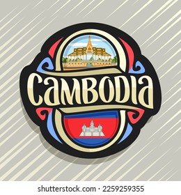 Vector logo for Kingdom of Cambodia, fridge magnet with cambodian state flag, original brush typeface for word cambodia and national cambodian symbol - Royal Palace in Phnom Penh on sky background