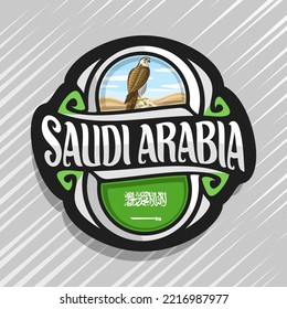 Vector logo for Kingdom of Saudi Arabia, fridge magnet with state flag of KSA, original brush typeface for words saudi arabia and national arabian symbol - hunting falcon on blue cloudy sky background