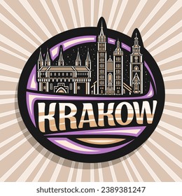 Vector logo for Krakow, decorative label with illustration of famous european krakow city scape on nighttime sky background, art design refrigerator magnet with unique brush lettering for text krakow