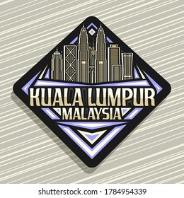 Vector logo for Kuala Lumpur, black road sign with line illustration of modern kuala lumpur city scape on evening sky background, fridge magnet with unique letters for words kuala lumpur, malaysia.