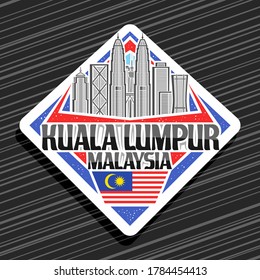 Vector logo for Kuala Lumpur, white road sign with line illustration of modern kuala lumpur city scape on day sky background, fridge magnet with unique letters for black words kuala lumpur, malaysia.