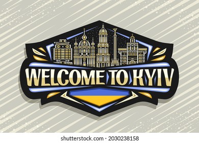 Vector logo for Kyiv, black decorative sign with illustration of illuminated kyiv city scape on twilight sky background, art design fridge magnet with unique brush lettering for words welcome to kyiv.