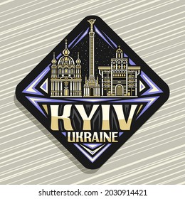 Vector logo for Kyiv, black rhombus road sign with outline illustration of famous kyiv city scape on evening sky background, decorative fridge magnet with unique lettering for words kyiv, ukraine.