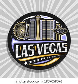 Vector logo for Las Vegas, black decorative badge with outline illustration of american city scape on dusk sky background, art design tourist fridge magnet with unique lettering for words las vegas.