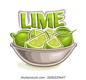 Vector logo for Lime, decorative poster with cartoon design lime composition, group of chopped triangle parts and whole fruits on dish, unique brush lettering for green word lime on white background