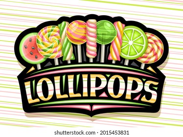 Vector logo for Lollipops, black decorative signboard with various green and yellow fruity vivid lollipops in a row, poster with unique brush lettering for words lollipops on pale stripes background.